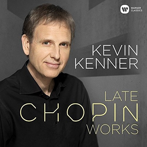 KENNER, KEVIN - CHOPIN - LATE CHOPIN WORKSKENNER, KEVIN - CHOPIN - LATE CHOPIN WORKS.jpg